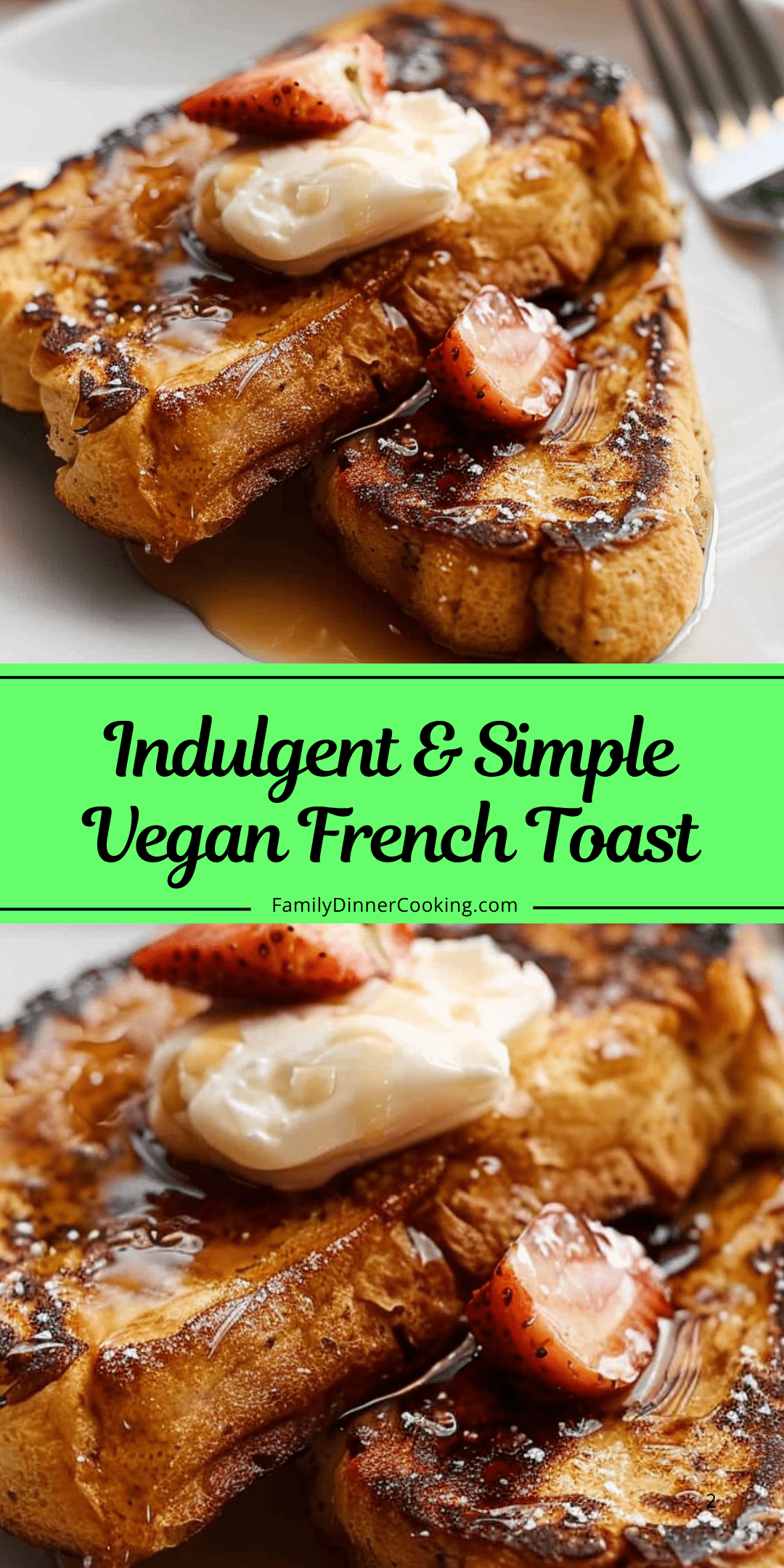 Toast Simple Indulgent & Simple Vegan French Toast | Family Dinner Cooking